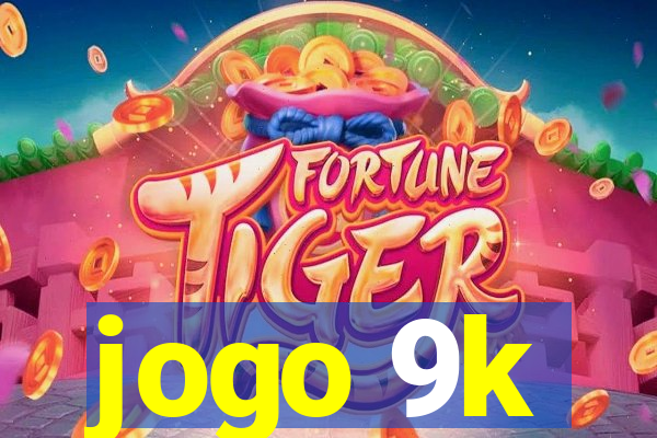 jogo 9k